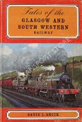 Tales of the Glasgow and South Western Railway  by SMITH, David L. 